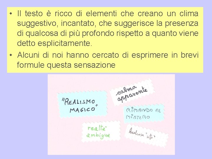  • Il testo è ricco di elementi che creano un clima suggestivo, incantato,