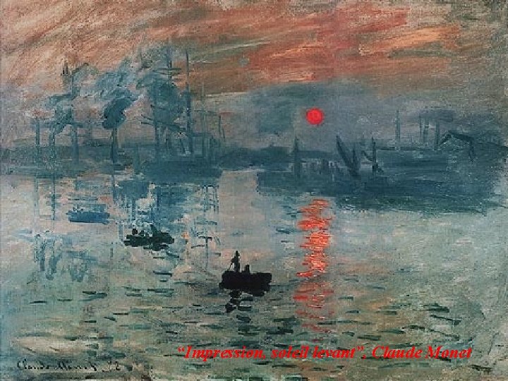 “Impression, soleil levant”, Claude Monet 