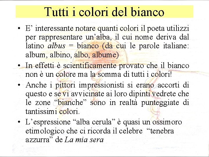 Tutti i colori del bianco • E’ interessante notare quanti colori il poeta utilizzi