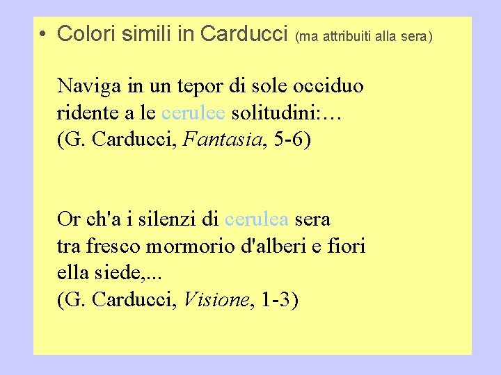  • Colori simili in Carducci (ma attribuiti alla sera) Naviga in un tepor