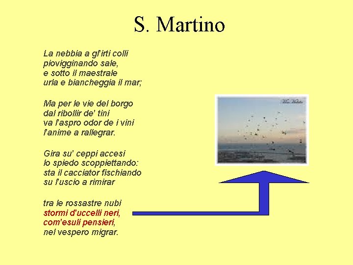 S. Martino La nebbia a gl'irti colli piovigginando sale, e sotto il maestrale urla