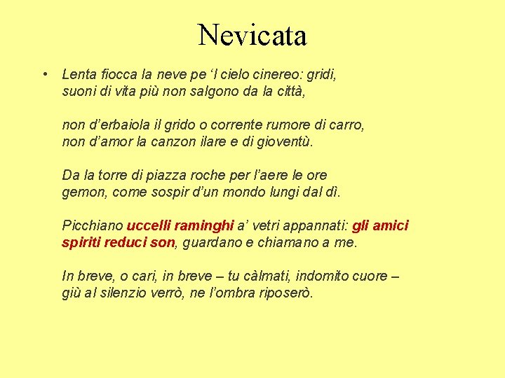 Nevicata • Lenta fiocca la neve pe ‘l cielo cinereo: gridi, suoni di vita