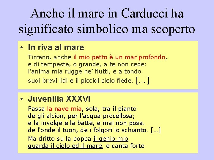Anche il mare in Carducci ha significato simbolico ma scoperto • In riva al
