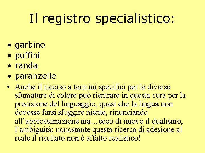 Il registro specialistico: • • • garbino puffini randa paranzelle Anche il ricorso a