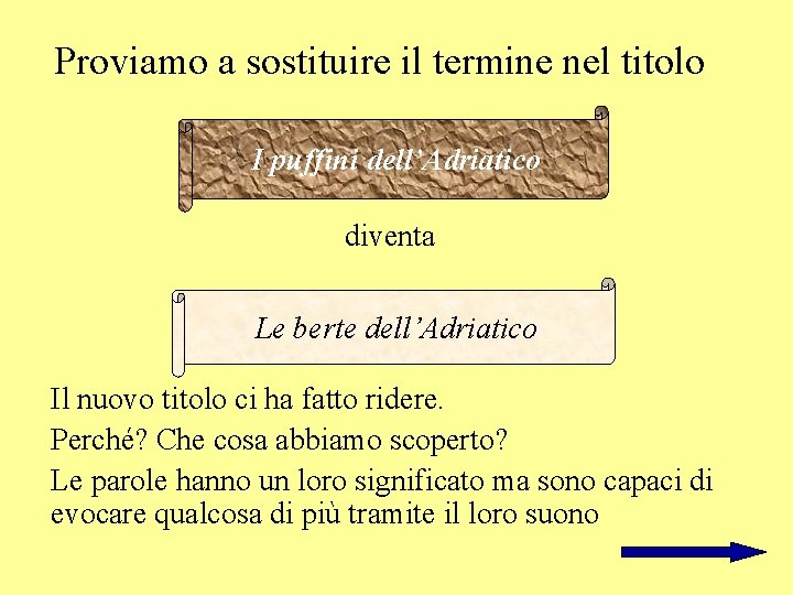 Proviamo a sostituire il termine nel titolo I puffini dell’Adriatico diventa Le berte dell’Adriatico