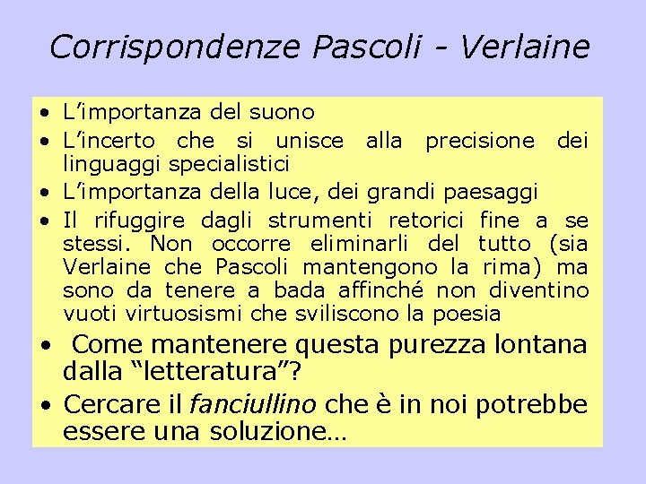 Corrispondenze Pascoli - Verlaine • L’importanza del suono • L’incerto che si unisce alla