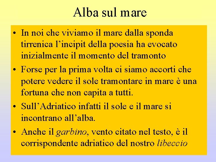 Alba sul mare • In noi che viviamo il mare dalla sponda tirrenica l’incipit