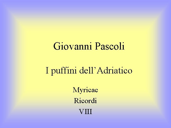 Giovanni Pascoli I puffini dell’Adriatico Myricae Ricordi VIII 