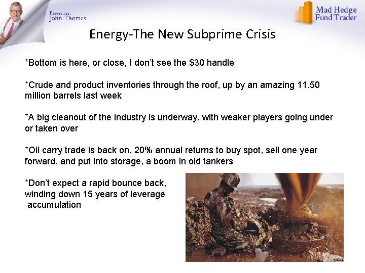 Energy-The New Subprime Crisis *Bottom is here, or close, I don’t see the $30