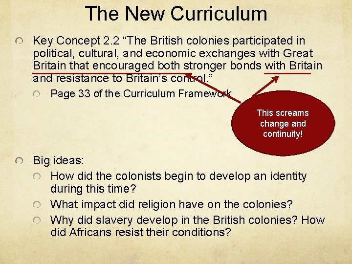 The New Curriculum Key Concept 2. 2 “The British colonies participated in political, cultural,