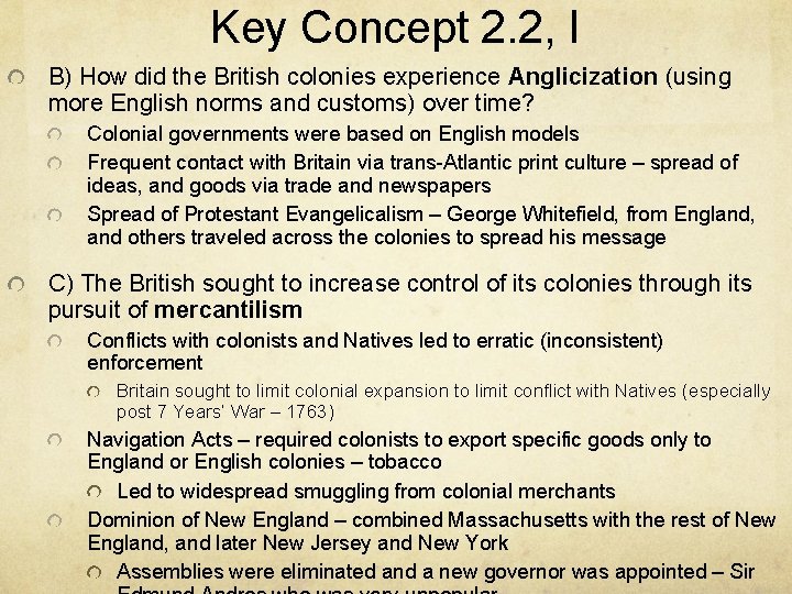 Key Concept 2. 2, I B) How did the British colonies experience Anglicization (using