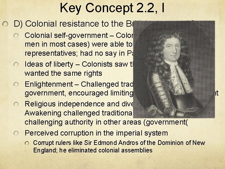 Key Concept 2. 2, I D) Colonial resistance to the British stemmed from: Colonial