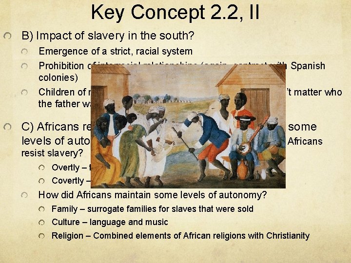 Key Concept 2. 2, II B) Impact of slavery in the south? Emergence of