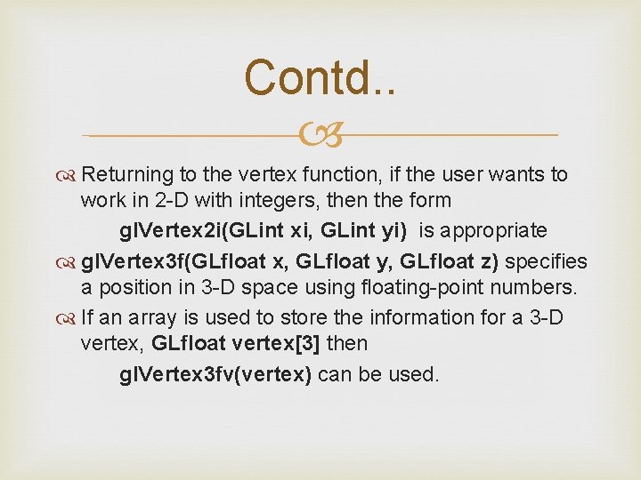 Contd. . Returning to the vertex function, if the user wants to work in