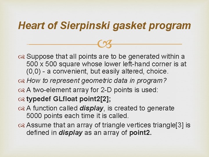 Heart of Sierpinski gasket program Suppose that all points are to be generated within