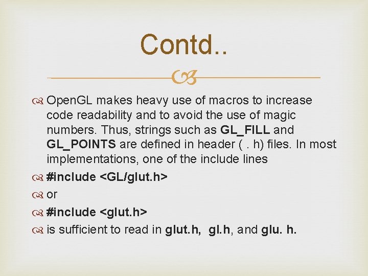 Contd. . Open. GL makes heavy use of macros to increase code readability and