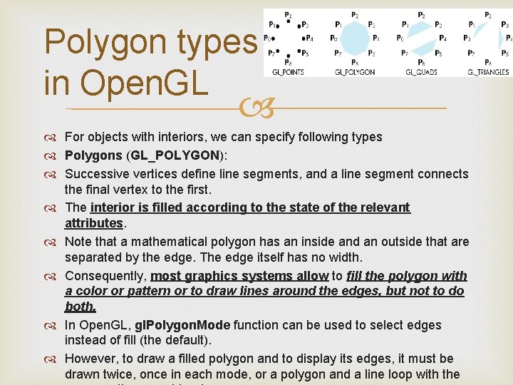 Polygon types in Open. GL For objects with interiors, we can specify following types