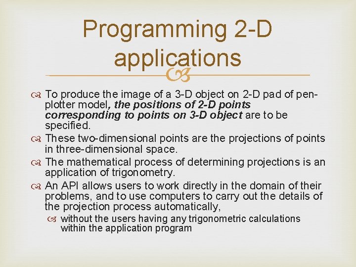 Programming 2 -D applications To produce the image of a 3 -D object on