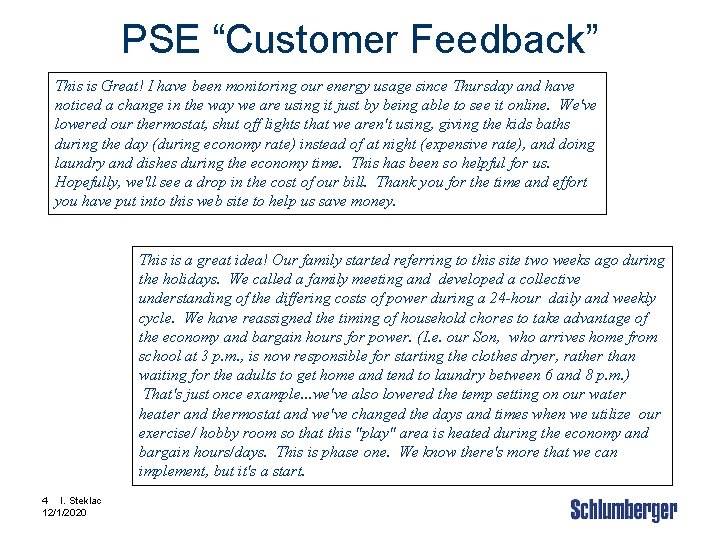 PSE “Customer Feedback” This is Great! I have been monitoring our energy usage since PSE “Customer Feedback” This is Great! I have been monitoring our energy usage since