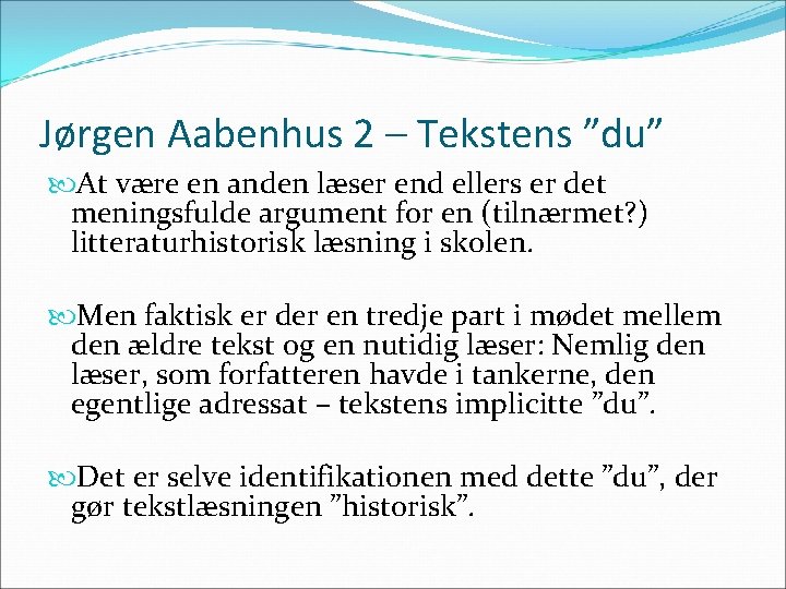 Jørgen Aabenhus 2 – Tekstens ”du” At være en anden læser end ellers er