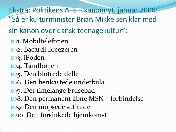 Ekstra: Politikens ATS – kanonnyt, januar 2006: ”Så er kulturminister Brian Mikkelsen klar med