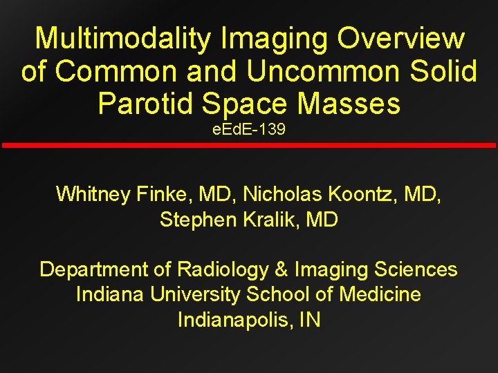 Multimodality Imaging Overview of Common and Uncommon Solid Parotid Space Masses e. Ed. E-139