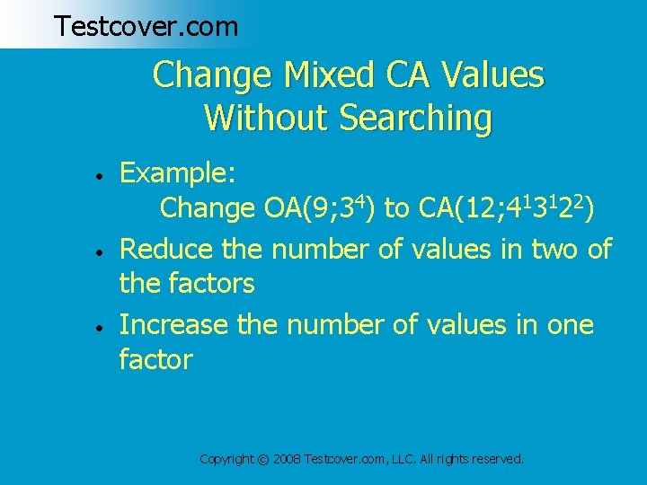 Testcover. com Change Mixed CA Values Without Searching • • • Example: Change OA(9;