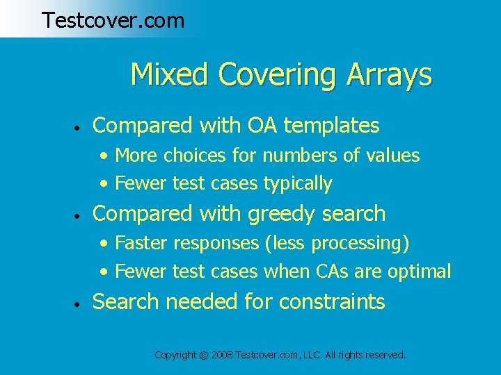 Testcover. com Mixed Covering Arrays • Compared with OA templates • More choices for