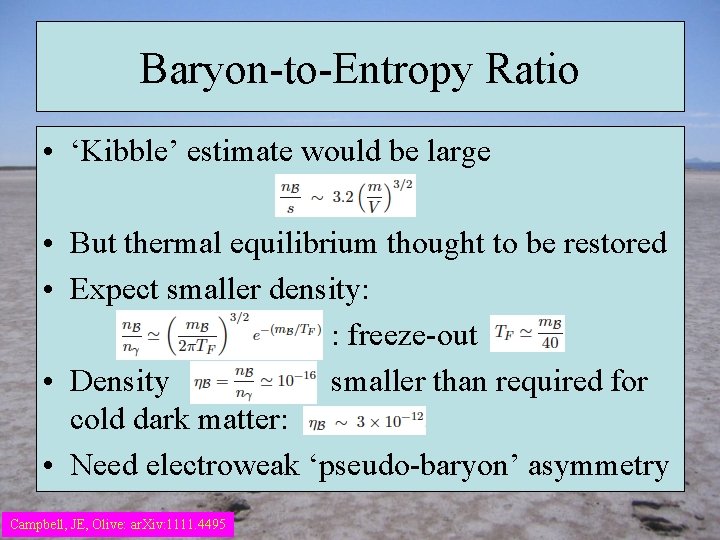 Baryon-to-Entropy Ratio • ‘Kibble’ estimate would be large • But thermal equilibrium thought to