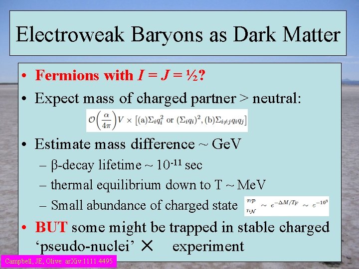 Electroweak Baryons as Dark Matter • Fermions with I = J = ½? •