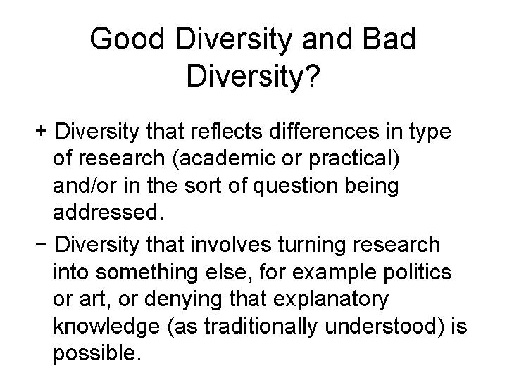 Good Diversity and Bad Diversity? + Diversity that reflects differences in type of research