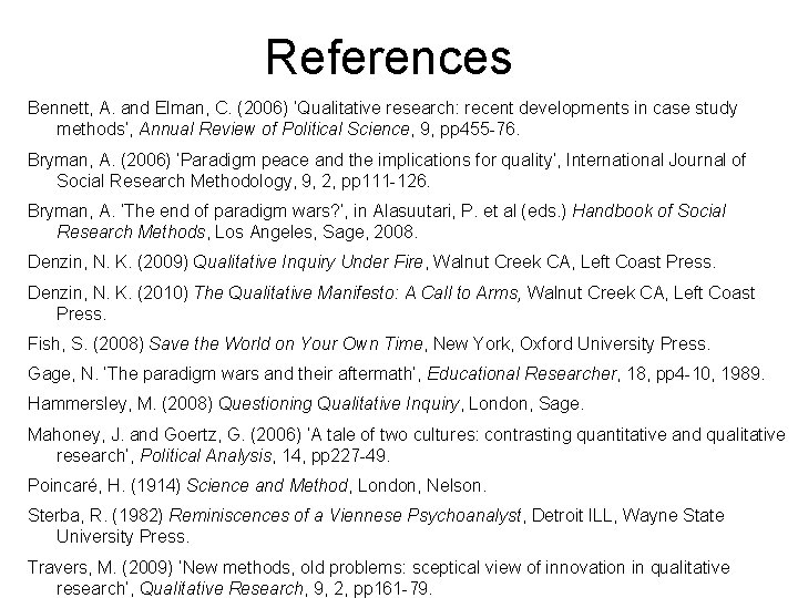 References Bennett, A. and Elman, C. (2006) ‘Qualitative research: recent developments in case study