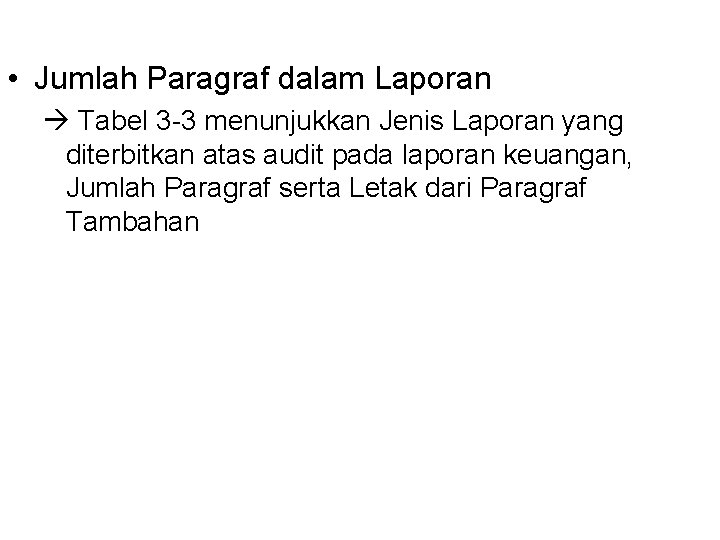  • Jumlah Paragraf dalam Laporan Tabel 3 -3 menunjukkan Jenis Laporan yang diterbitkan