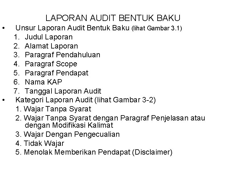 LAPORAN AUDIT BENTUK BAKU • • Unsur Laporan Audit Bentuk Baku (lihat Gambar 3.