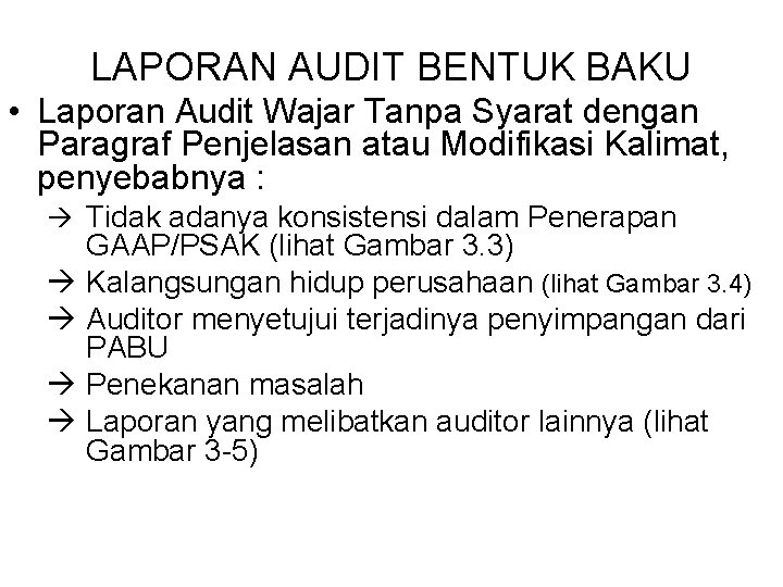 LAPORAN AUDIT BENTUK BAKU • Laporan Audit Wajar Tanpa Syarat dengan Paragraf Penjelasan atau