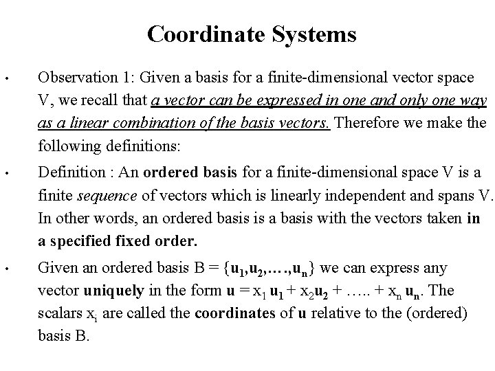 Coordinate Systems • Observation 1: Given a basis for a finite-dimensional vector space V,