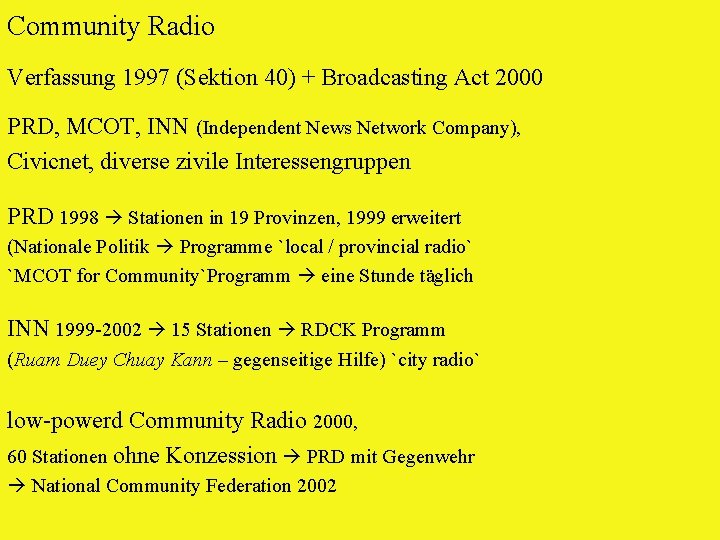 Community Radio Verfassung 1997 (Sektion 40) + Broadcasting Act 2000 PRD, MCOT, INN (Independent