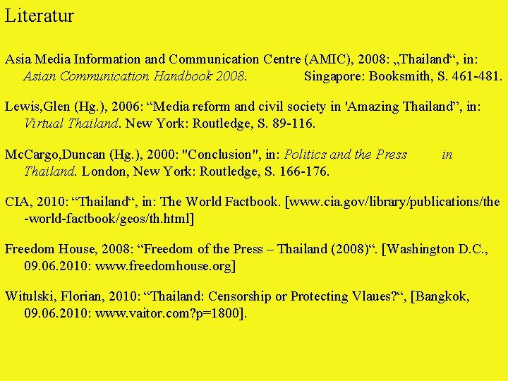 Literatur Asia Media Information and Communication Centre (AMIC), 2008: „Thailand“, in: Asian Communication Handbook