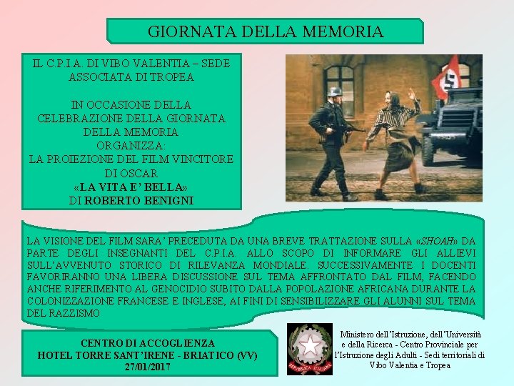 GIORNATA DELLA MEMORIA IL C. P. I. A. DI VIBO VALENTIA – SEDE ASSOCIATA GIORNATA DELLA MEMORIA IL C. P. I. A. DI VIBO VALENTIA – SEDE ASSOCIATA