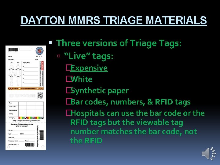 DAYTON MMRS TRIAGE MATERIALS Three versions of Triage Tags: “Live” tags: �Expensive �White �Synthetic