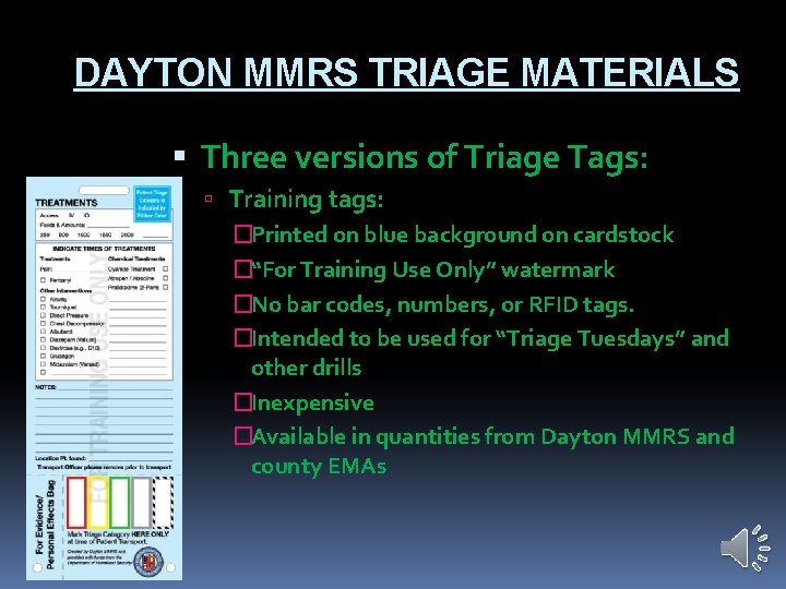 DAYTON MMRS TRIAGE MATERIALS Three versions of Triage Tags: Training tags: �Printed on blue