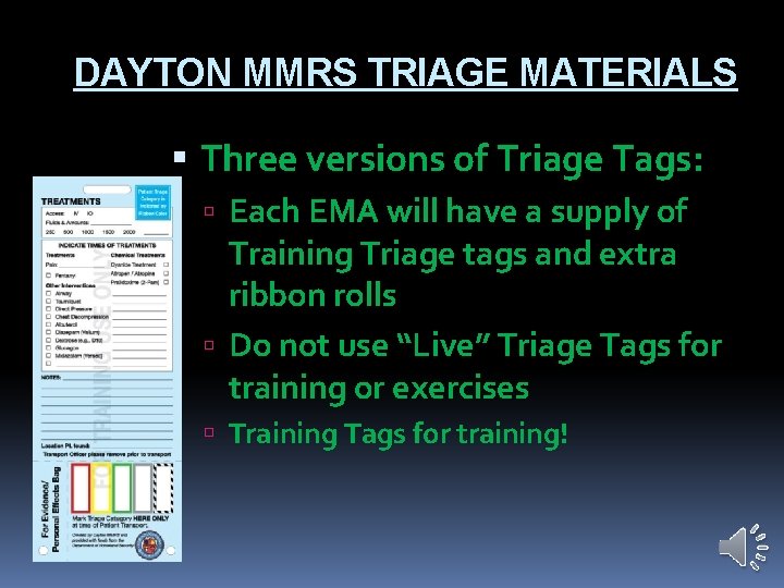 DAYTON MMRS TRIAGE MATERIALS Three versions of Triage Tags: Each EMA will have a