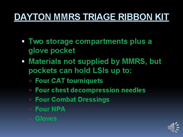 DAYTON MMRS TRIAGE RIBBON KIT Two storage compartments plus a glove pocket Materials not