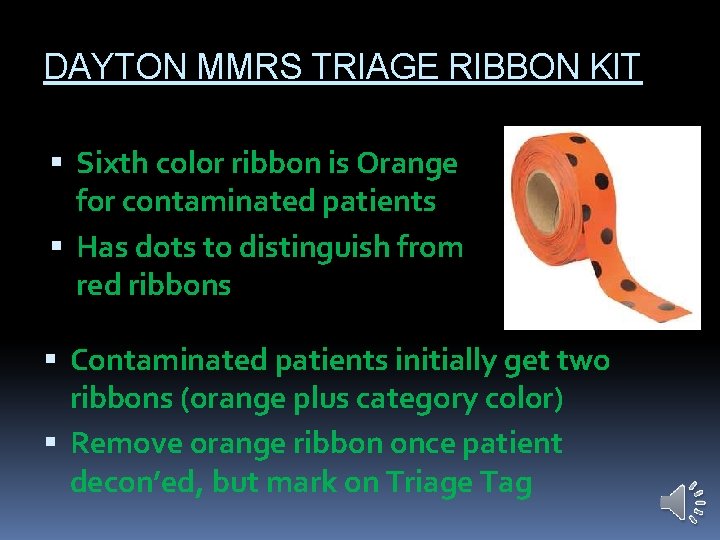 DAYTON MMRS TRIAGE RIBBON KIT Sixth color ribbon is Orange for contaminated patients Has