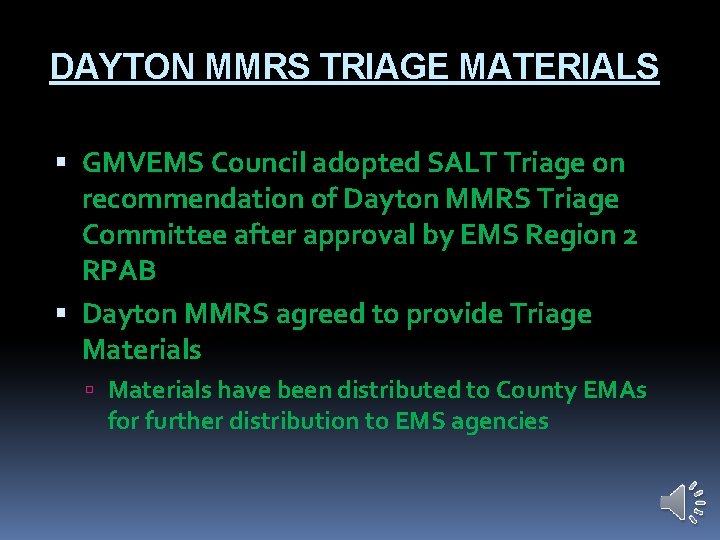 DAYTON MMRS TRIAGE MATERIALS GMVEMS Council adopted SALT Triage on recommendation of Dayton MMRS