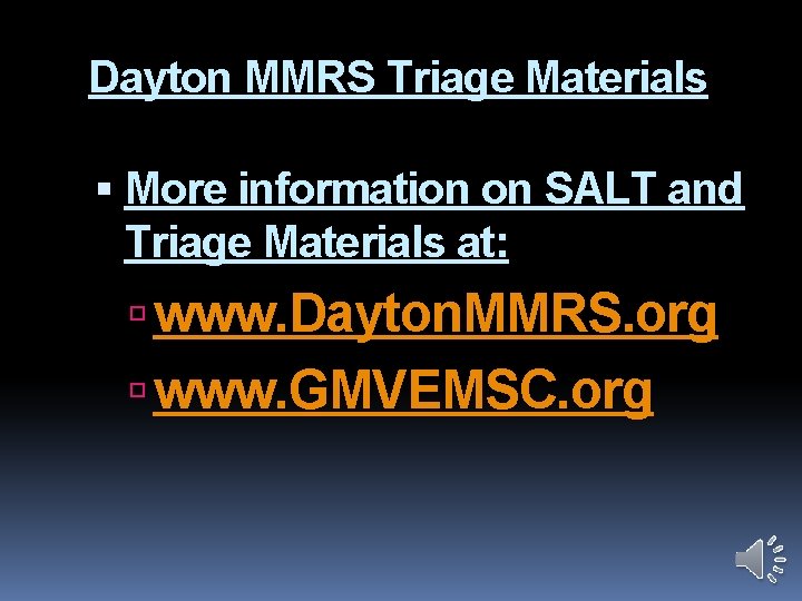 Dayton MMRS Triage Materials More information on SALT and Triage Materials at: www. Dayton.