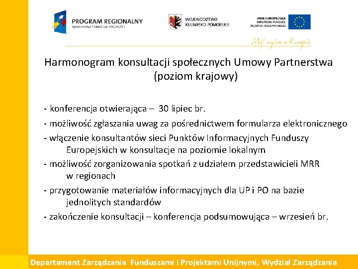 Harmonogram konsultacji społecznych Umowy Partnerstwa (poziom krajowy) - konferencja otwierająca – 30 lipiec br.
