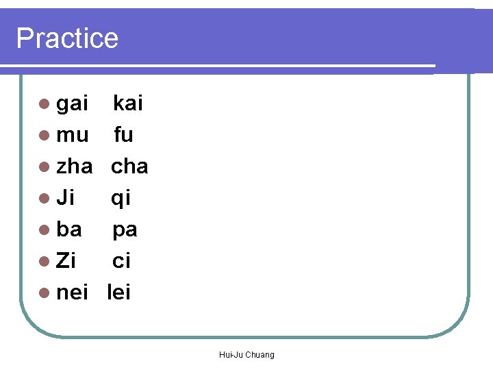 Practice l gai kai l mu fu l zha cha l Ji qi l