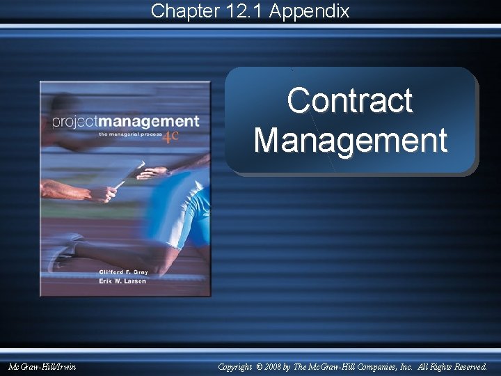 Chapter 12. 1 Appendix Contract Management Mc. Graw-Hill/Irwin Copyright © 2008 by The Mc.