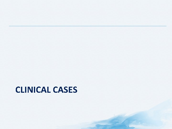 CLINICAL CASES 